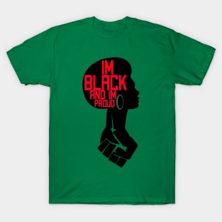 I'M BLACK AND I'M PROUD T-Shirt